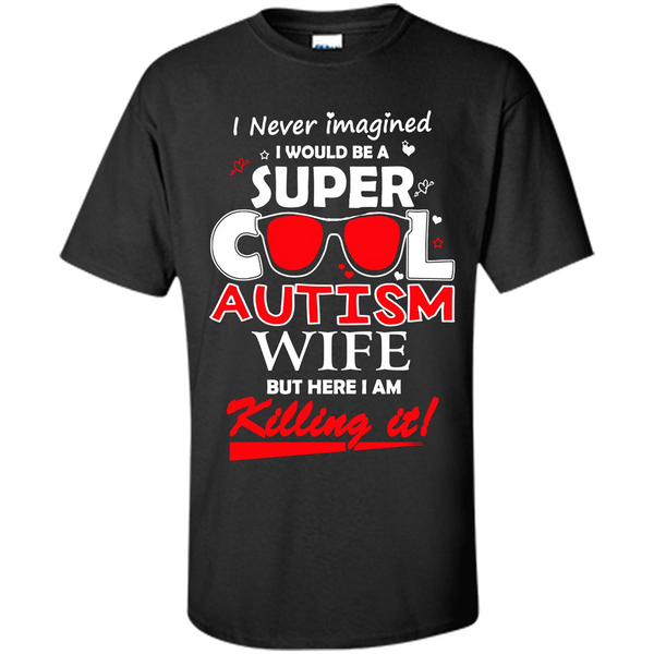 Super Cool Autistic Wife, Autism Awareness T-shirt. T-shirt.PNG