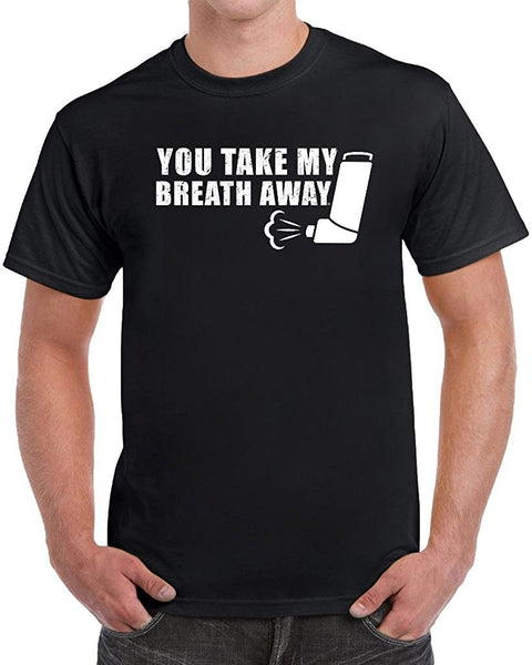 MangoshirtstoreYou Take My Breath Away Inhaler Men's Funny T-ShirtTshirt/Tshirtwomen/Longsleeves tshirt/hoodie