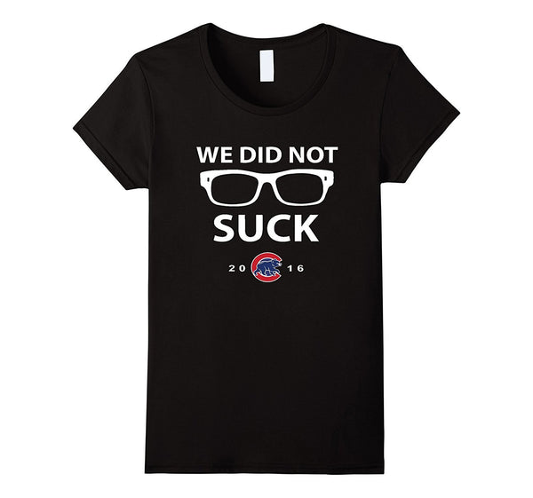 We Did Not Suck 2016 T-Shirt