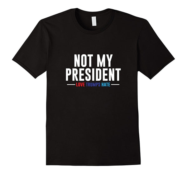 Not My President T-Shirt
