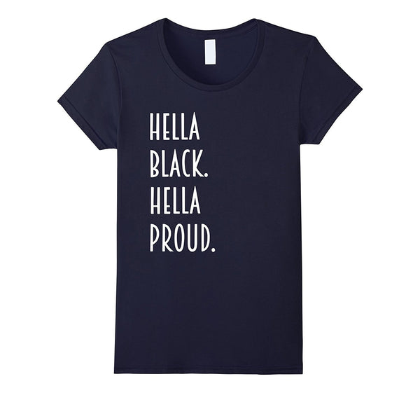 Hella Black Hella Proud T shirt
