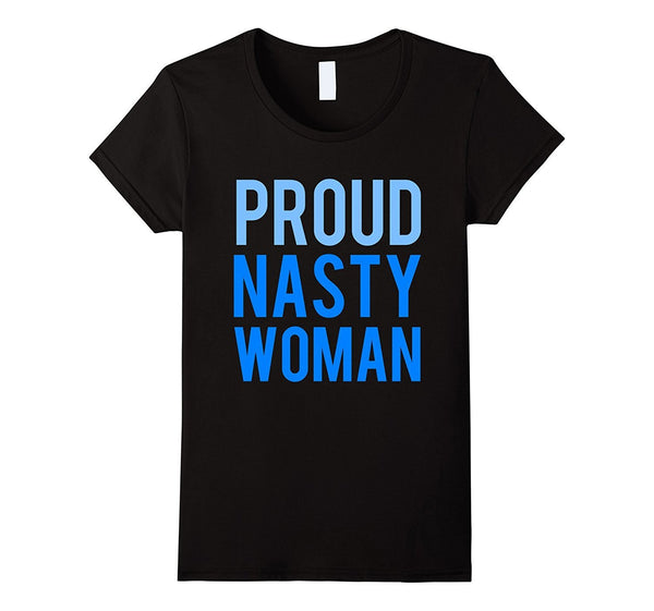 Proud Nasty Woman T-Shirt