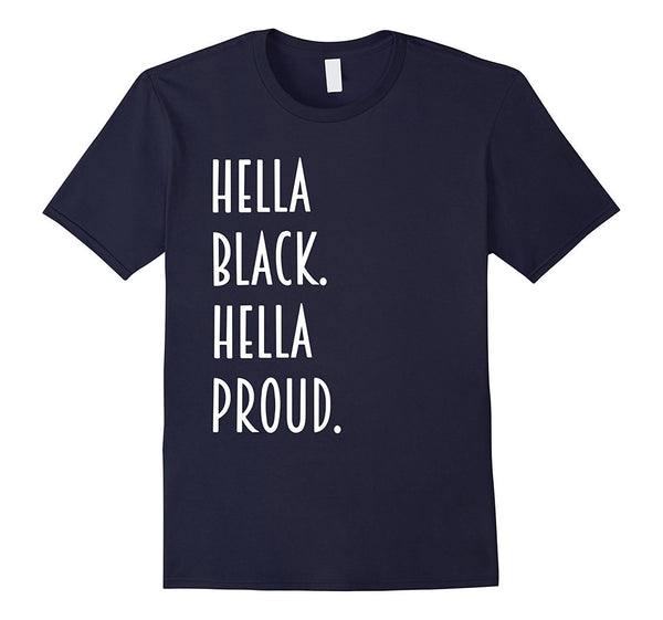 Hella Black Hella Proud T shirt