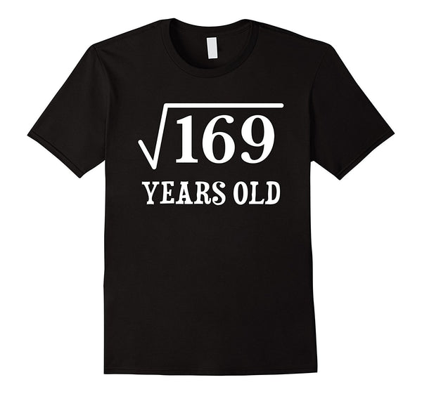 Square Root of 169 13 yrs years old 13th birthday T-Shirt