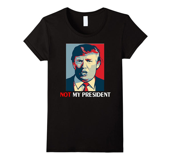 Not My President 2016 Trump T-Shirt
