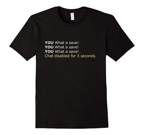 What a save! - Gaming T-Shirt