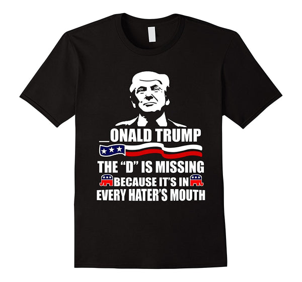 Onald Trump Missing D Shirt