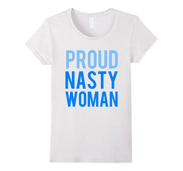 Proud Nasty Woman T-Shirt