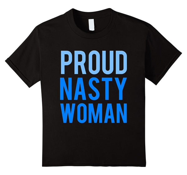 Proud Nasty Woman T-Shirt