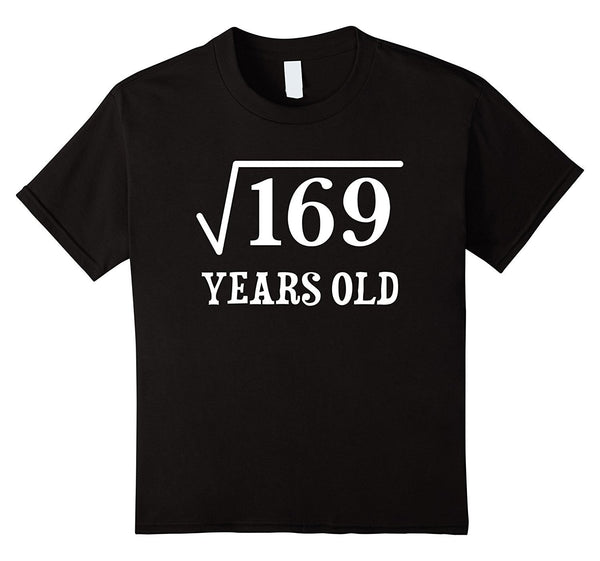 Square Root of 169 13 yrs years old 13th birthday T-Shirt