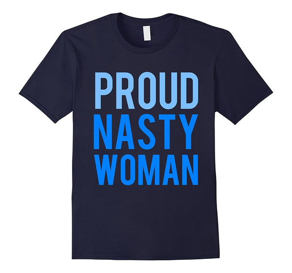 Proud Nasty Woman T-Shirt