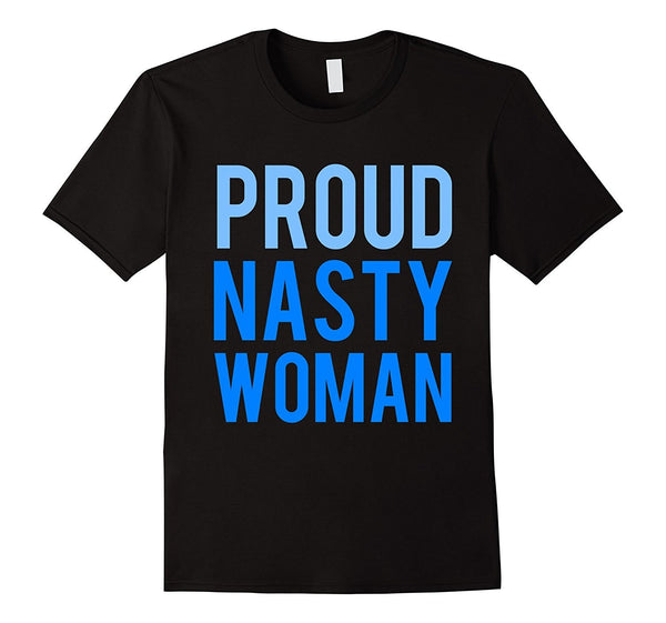 Proud Nasty Woman T-Shirt