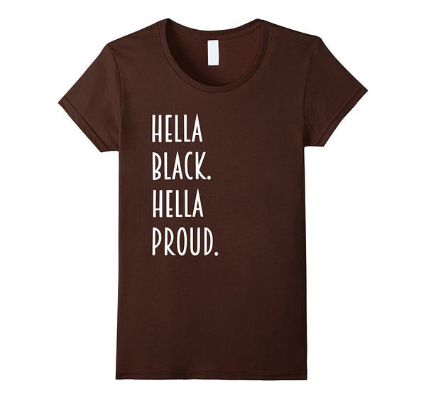 Hella Black Hella Proud T shirt