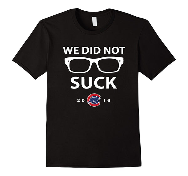 We Did Not Suck 2016 T-Shirt