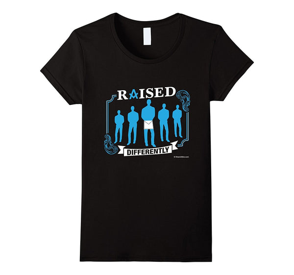 Raised Differently - Freemason Masonic T-shirt (front)