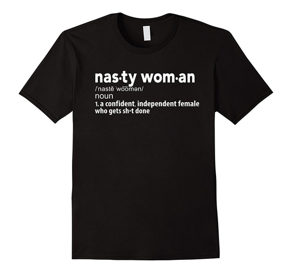 Nasty Woman Definition T-Shirt