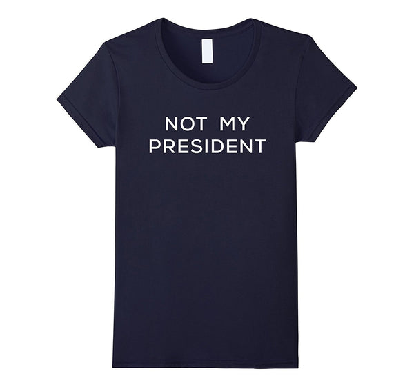 Not My President - Shirt