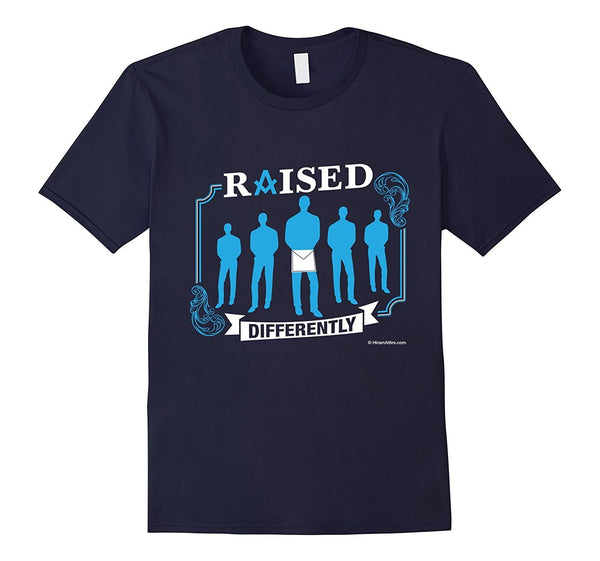 Raised Differently - Freemason Masonic T-shirt (front)