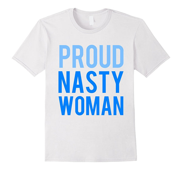 Proud Nasty Woman T-Shirt