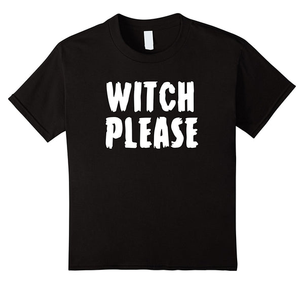 Witch Please Funny Halloween T-Shirt