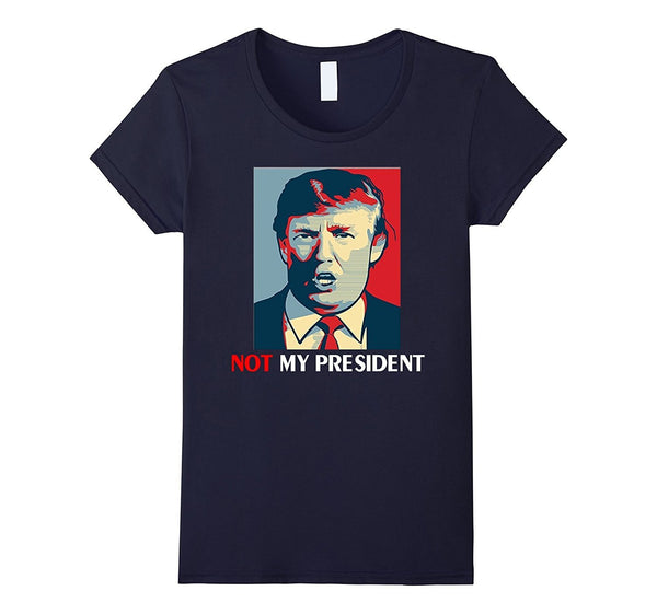 Not My President 2016 Trump T-Shirt