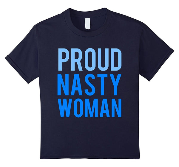 Proud Nasty Woman T-Shirt