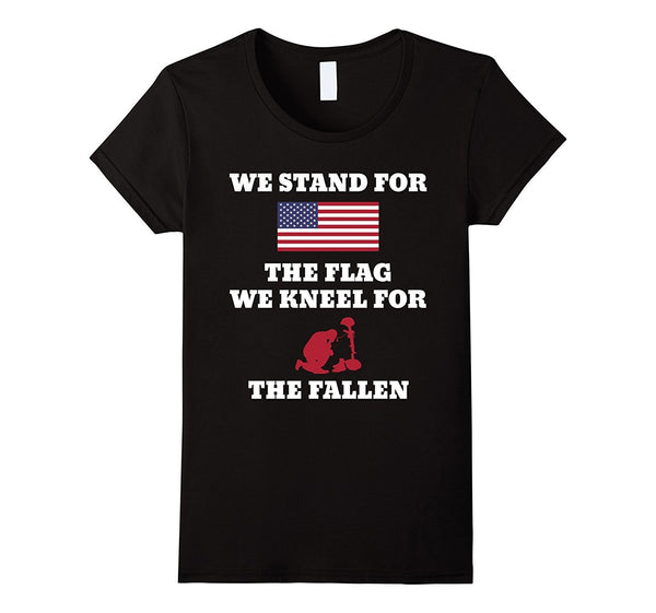 we stand for the flag we kneel for the fallen t-shirt