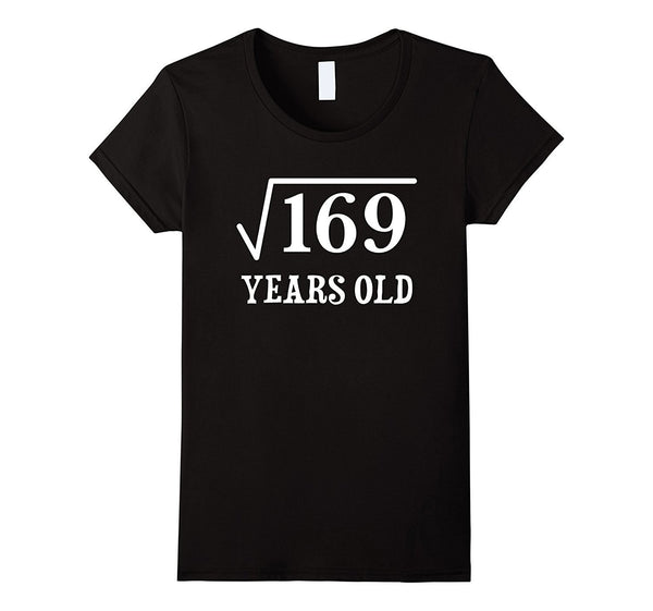 Square Root of 169 13 yrs years old 13th birthday T-Shirt