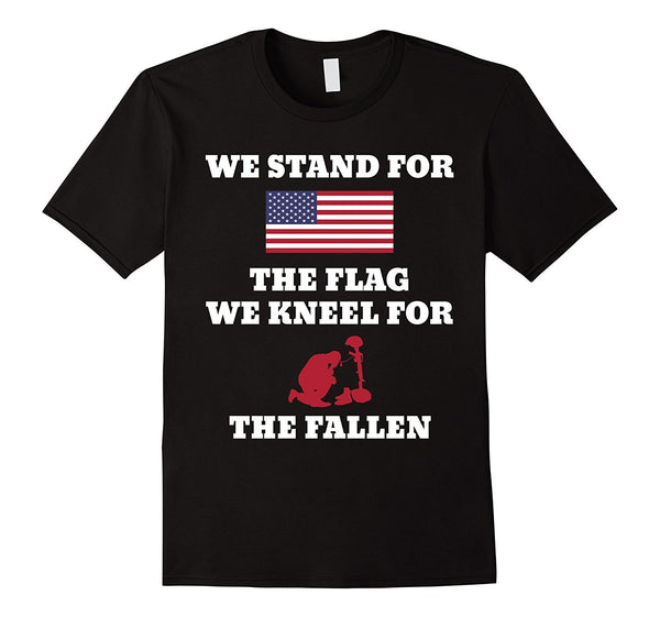 we stand for the flag we kneel for the fallen t-shirt