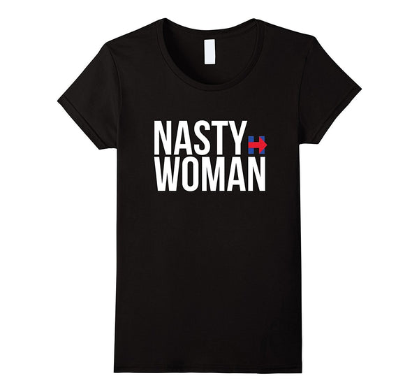 Nasty Woman T Shirt
