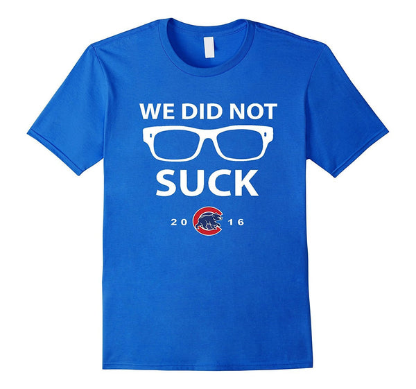 We Did Not Suck 2016 T-Shirt