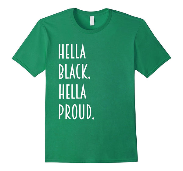 Hella Black Hella Proud T shirt