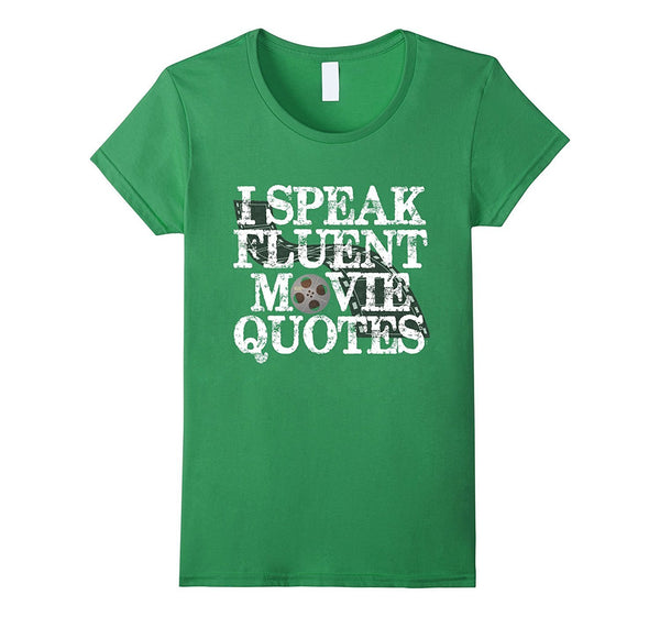 ON SALE | Premium I Speak Fluent Movie Quotes Funny T-Shirt
