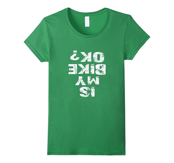 Is My Bike Ok? Tshirt