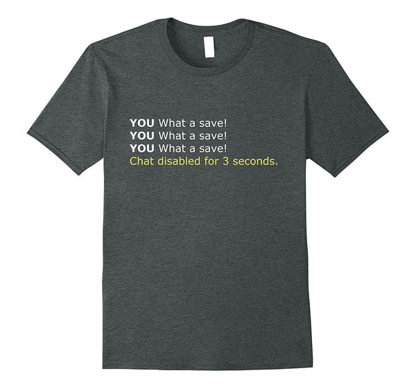 What a save! - Gaming T-Shirt