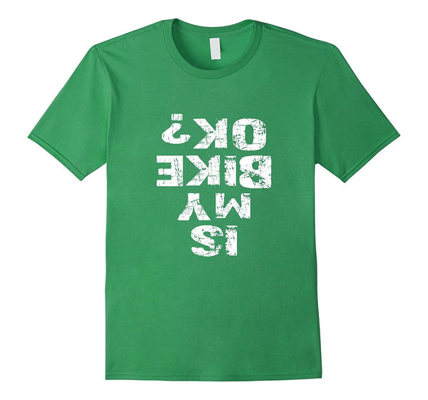 Is My Bike Ok? Tshirt