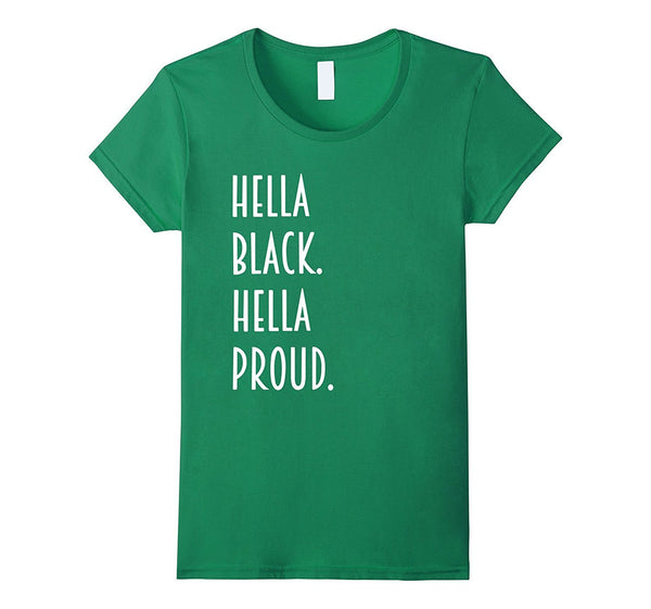Hella Black Hella Proud T shirt