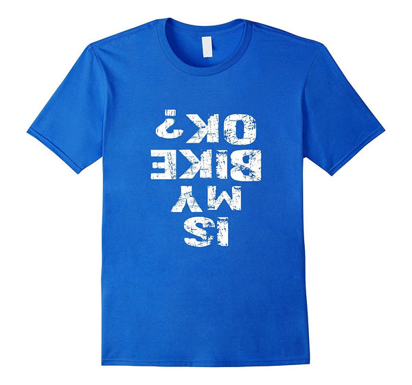 Is My Bike Ok? Tshirt