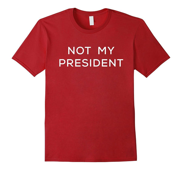 Not My President - Shirt