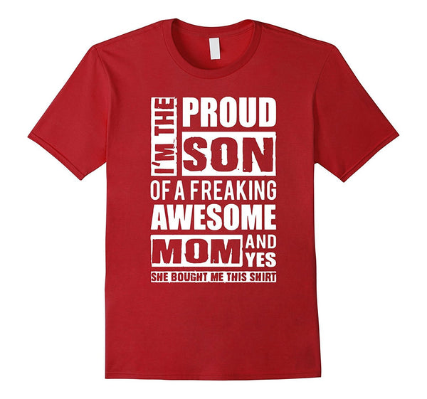I'm The Proud Son of A Freaking Awesome Mom T-Shirt