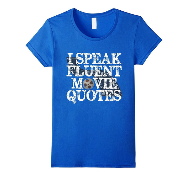 ON SALE | Premium I Speak Fluent Movie Quotes Funny T-Shirt