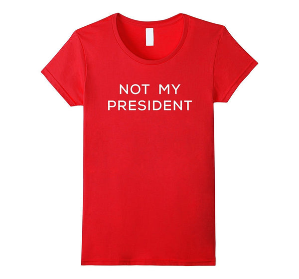 Not My President - Shirt