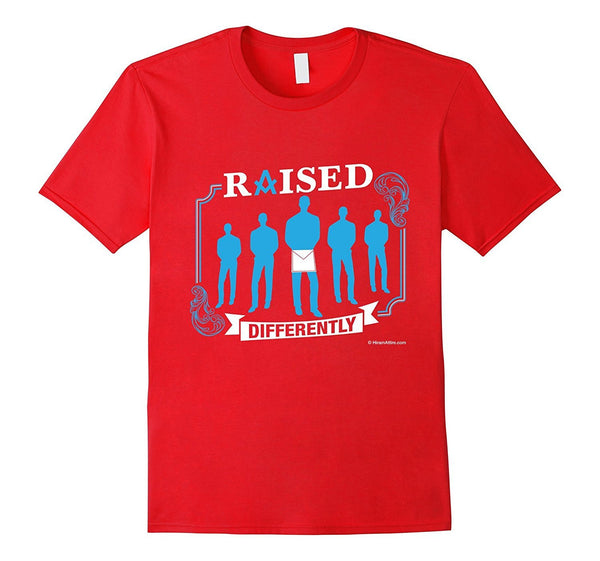 Raised Differently - Freemason Masonic T-shirt (front)