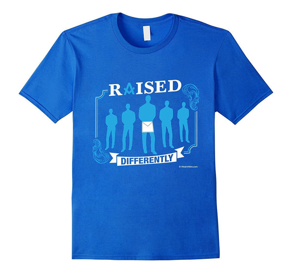 Raised Differently - Freemason Masonic T-shirt (front)