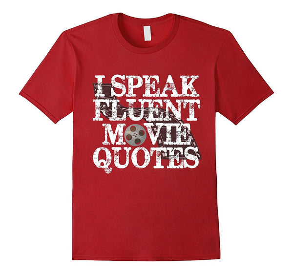 ON SALE | Premium I Speak Fluent Movie Quotes Funny T-Shirt