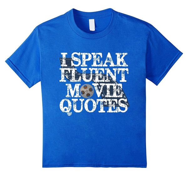 ON SALE | Premium I Speak Fluent Movie Quotes Funny T-Shirt