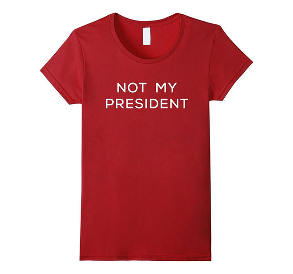 Not My President - Shirt