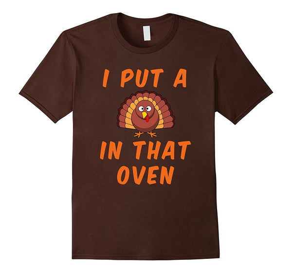 Funny Pregnancy Mom T Shirt I put a Turkey in that oven