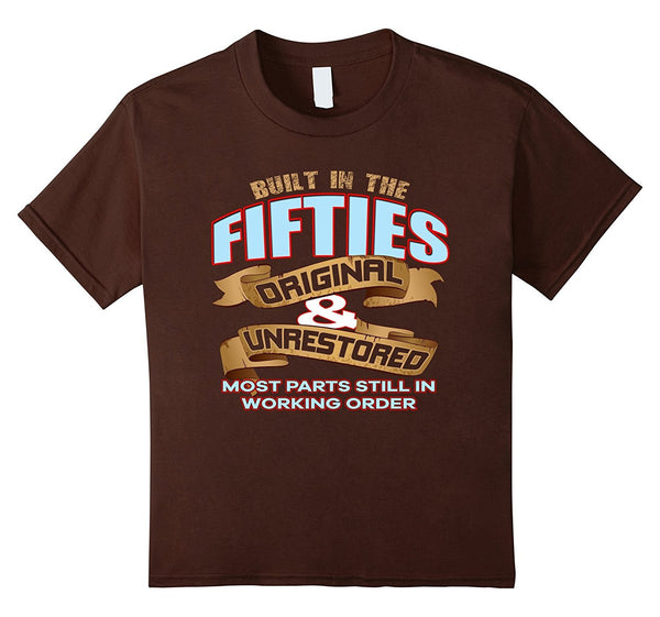 Womens - Mens Funny Slogan Birthday Built In the Fifties Tee
