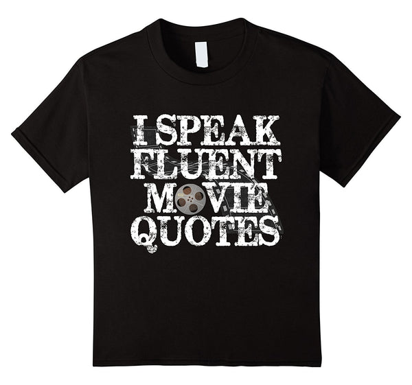 ON SALE | Premium I Speak Fluent Movie Quotes Funny T-Shirt
